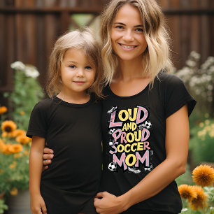 Loud & Proud Soccer-Mama T-Shirt