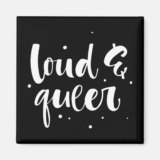 Loud & Que Magnet (Vorne)