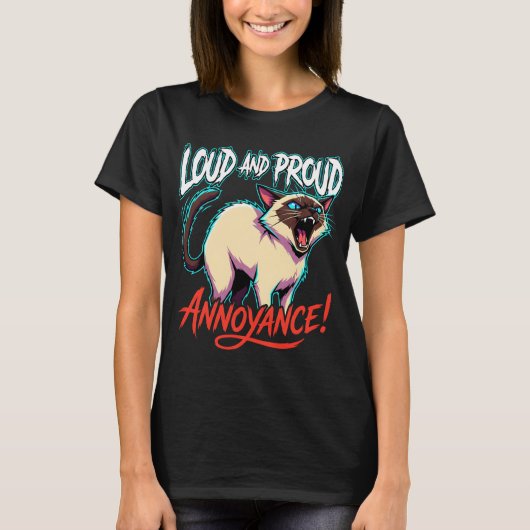 Loud Siamese Cat Sarcastic Annoyance Funny T-Shirt (Vorderseite)