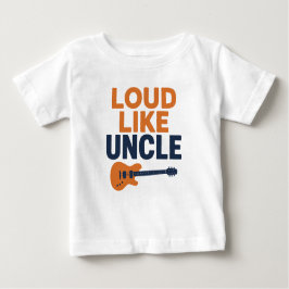 Loud wie Onkel Baby T-shirt