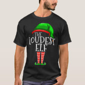 Loudest Elf Group Matching Family Christmas Loud F T-Shirt (Vorderseite)