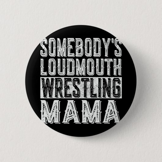 Loudmouth Wrestling Mama Mama Funny Mütter Day Button (Vorderseite)