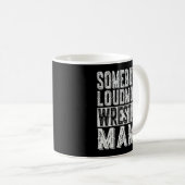 Loudmouth Wrestling Mama Mama Funny Mütter Day Kaffeetasse (VorderseiteRechts)