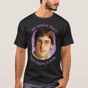 Louis Theroux U2013 mein Geld Don't Jiggle I T-Shirt