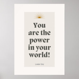 Louise Hay Zitat - Sie sind der Power in Ihrer Wel Poster