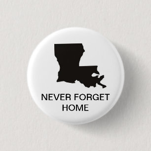 Louisiana.jpg, VERGESSEN NIE ZUHAUSE Button