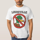 Louisville No Duck Sign - Funny Anti-Duck T-Shirt (Vorderseite)