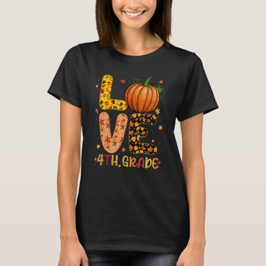 Love 4th Grade Happy Fall Thanksgiving Women Teach T-Shirt (Vorderseite)