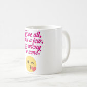 Love all trust a few do wrong to none kaffeetasse (VorderseiteRechts)