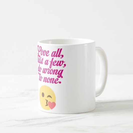 Love all trust a few do wrong to none kaffeetasse (VorderseiteRechts)