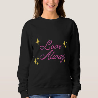 Love Always Long Sleeve Shirt