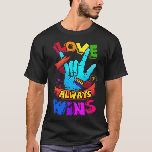 Love Always Wins Asl Deaf Awareness Gay Pride Lgbt T-Shirt (Vorderseite)