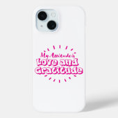 Love and gratitude cell phone case (Rückseite)