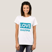 Love beautiful T-Shirt (Vorne ganz)