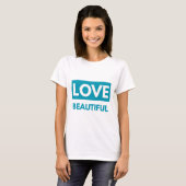 Love beautiful T-Shirt (Vorne ganz)
