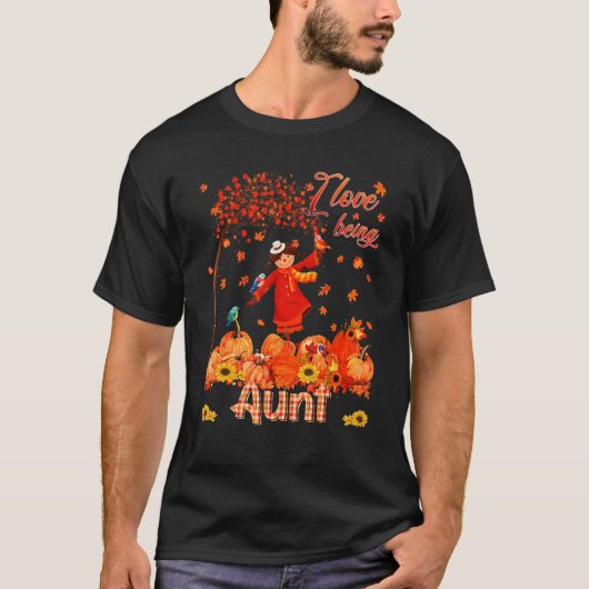 Love Being Aunt Thanksgiving Autumn Scarecrow Pump T-Shirt (Vorderseite)