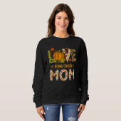 Love Being Called Mom Pumpkin Fall Leaves Thanksgi Sweatshirt (Vorne ganz)