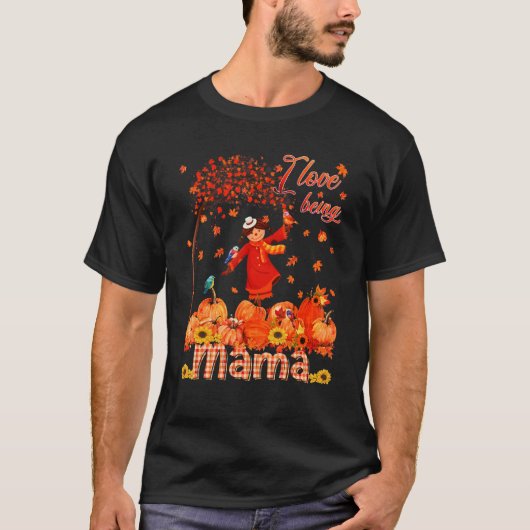 Love Being Mama Thanksgiving Autumn Scarecrow Pump T-Shirt (Vorderseite)