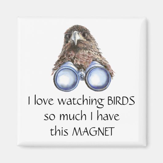 Love Bird Watching Hawk Binoculars Fun Zitat Magne Magnet (Vorne)