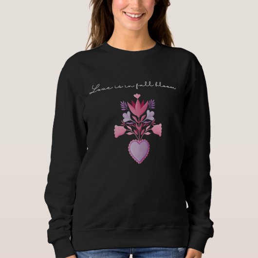 Love Bloom Garden Plant Love With Hearts Gardener  Sweatshirt (Vorderseite)