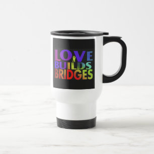 "Love Builds Bridges" Reisecoffee Mug. Reisebecher