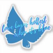 Love Burns Hottest When It's Blue Sticker (Vorderseite)