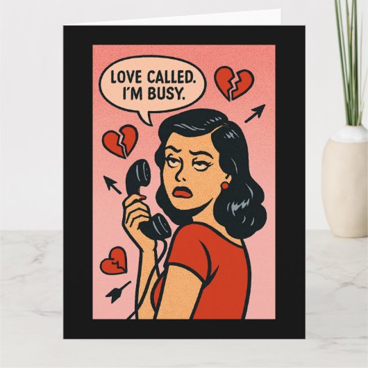 Love Called. I'm Busy: Anti-Valentine Sass Karte (Vorderseite)