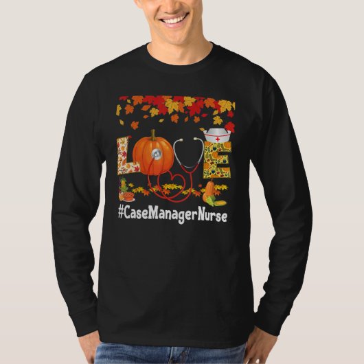 Love Case Manager Nurse Turkey Thanksgiving Gratef T-Shirt (Vorderseite)