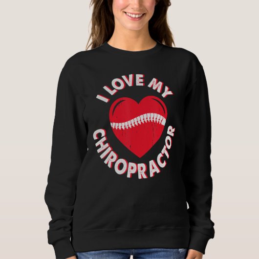 Love Chiropractor Expert Chiropractic Assistant Gr Sweatshirt (Vorderseite)