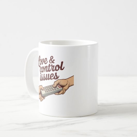 Love & Control Issues | Relationship Power Humor Kaffeetasse (Vorderseite Links)