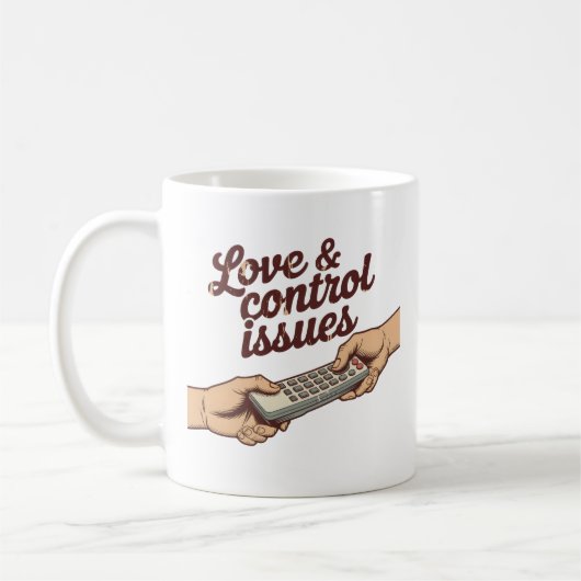 Love & Control Issues | Relationship Power Humor Kaffeetasse (Links)
