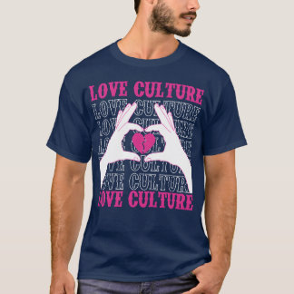 Love Culture lustig T-Shirt