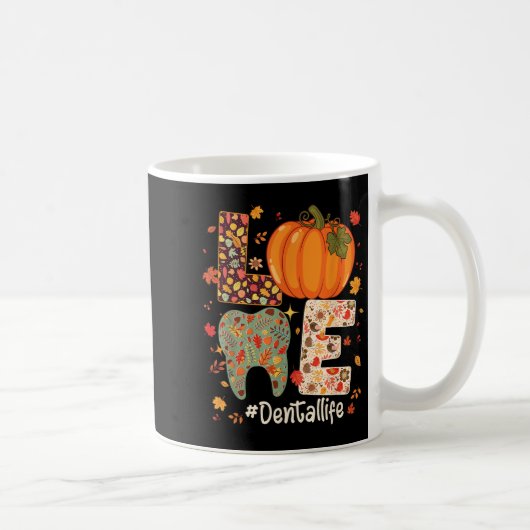 Love Dental Life Pumpkin Tooth Dentist Fall Thanks Kaffeetasse (Rechts)