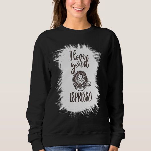 Love Espresso Barista Latte Saying Coffee Sweatshirt (Vorderseite)