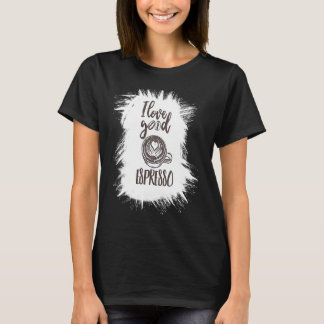 Love Espresso Barista Latte  Saying Coffee T-Shirt