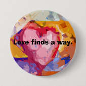 Love finds a way heart inspiration hope loving  button (Vorderseite)