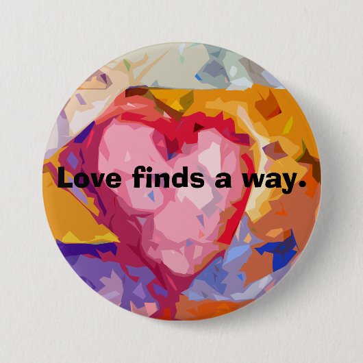 Love finds a way heart inspiration hope loving  button (Vorderseite)
