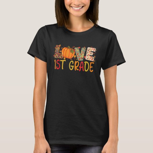 Love First Grade Happy Fall Thanksgiving Women 1st T-Shirt (Vorderseite)