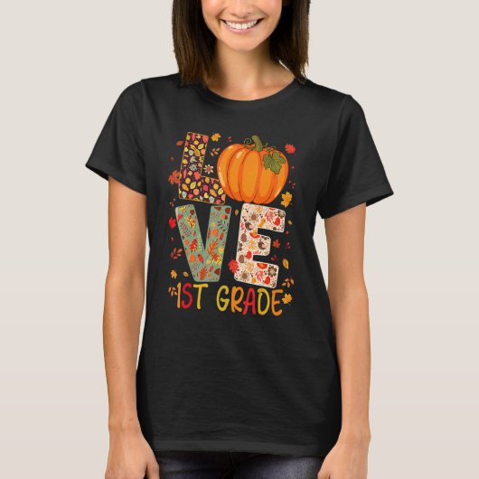 Love First Grade Happy Fall Thanksgiving Women 1st T-Shirt (Vorderseite)