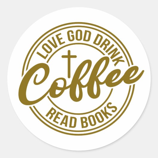 Love God Drink Coffee Read Books Runder Aufkleber (Vorderseite)