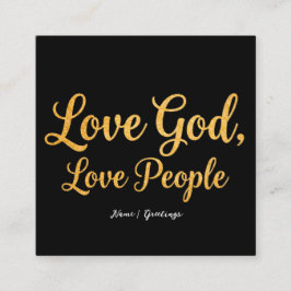 Love God Love People Elegant Script Christian Art Quadratische Visitenkarte