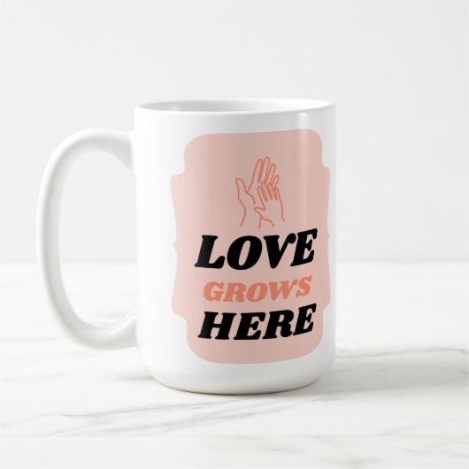 Love Grows Here Adoptive Mom Kaffeetasse (Links)