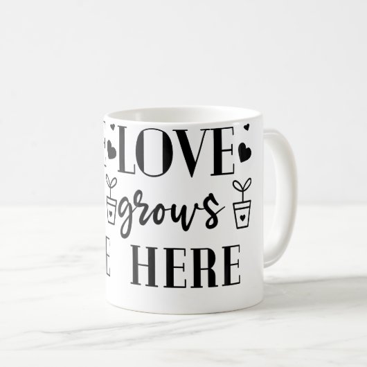 Love Grows Here Plants Flower Lover Gardening Gard Kaffeetasse (VorderseiteRechts)