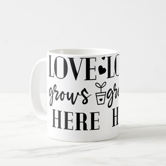 Love Grows Here Plants Flower Lover Gardening Gard Kaffeetasse (Vorderseite Links)