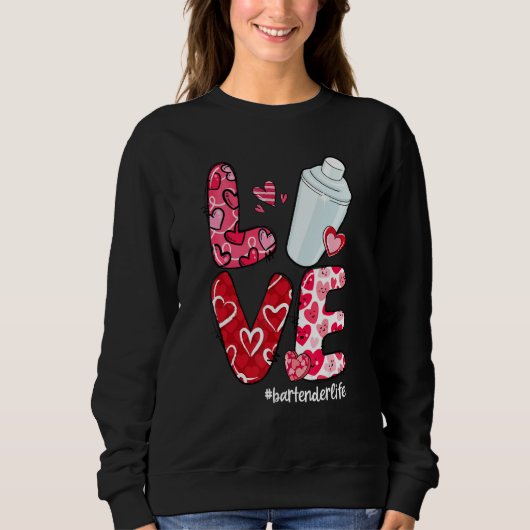 LOVE Heart Bartender Life Valentine's Day Sweatshirt (Vorderseite)