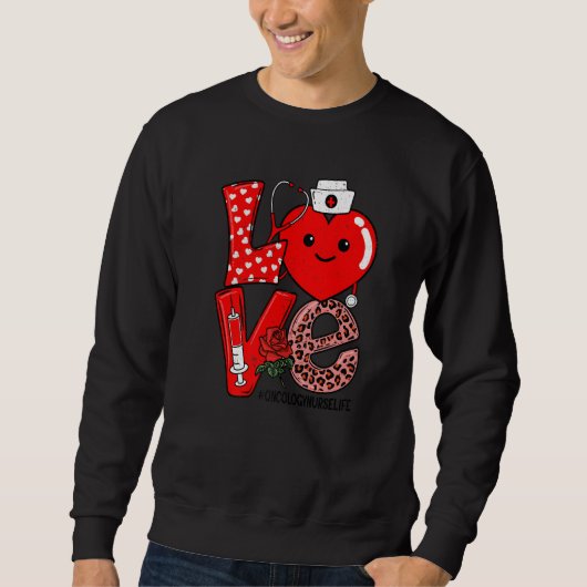 Love Heart Stethoscope Oncology Nurse Life Valenti Sweatshirt (Vorderseite)
