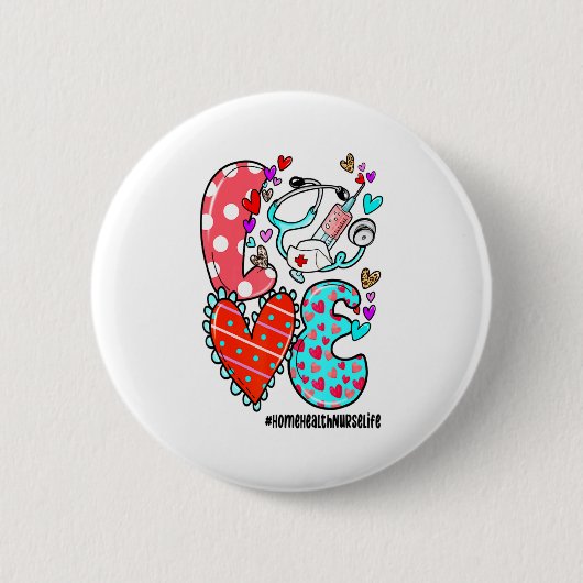 Love Home Health Nurse Life Heart Valentines Day  Button (Vorderseite)