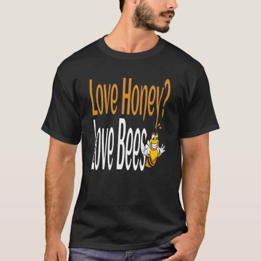 Love Honey Love Bees Humorous Honey Beekeeping Quo T-Shirt (Vorderseite)