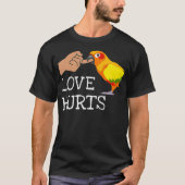 Love Hurts Sun Conure For Sun Conure Parrot T-Shirt (Vorderseite)