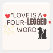 Love Is a Four-Legged Word | Cute Pet Wall Art & S Quadratischer Aufkleber (Vorderseite)